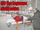 CHP �l�e Ba�kan�na silahl� sald�r�