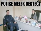 Polise melek deste�i
