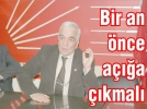 Bir an �nce a���a ��kmal�