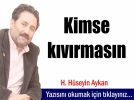 Kimse K�v�rmas�n