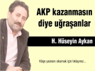 AKP kazanmas�n diye u�ra�anlar