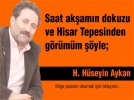 Saat ak�am�n dokuzu ve Hisar Tepesinden g�r�m�m ��yle;