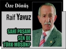SAH� PA�AM SEN DE T�RK M�S�N?
