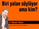 Biri yalan s�yl�yor ama kim?