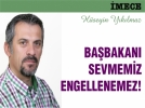 Ba�bakan� sevmemiz engellenemez!