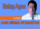 KADIN SI�INMA EV� GEREK�YOR