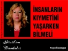 �NSANLARIN KIYMET�N� YA�ARKEN B�LMEL�