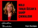 BOLU TANJU �ZCAN�A SAH�P �IKMALIDIR 