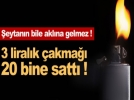 3 liral�k �akma�� 20 bine satt�