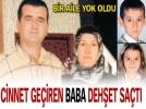Cinnet ge�iren baba katliam yapt�
