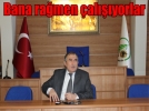 Bana ra�men �al���yorlar