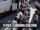 15 polis, 3 jandarma kumardan g�zalt�nda