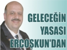 Gelece�in yasas� Erco�kun’dan