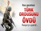 Rus gazetesinden T�rk ordusuna �vg�