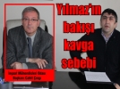 Y�lmaz’�n bak��� kavga sebebi