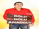 �Dolu Dolu Anadolu�yu ka��rmay�n  
