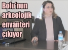 Bolunun arkeolojik envanteri ��k�yor