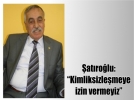 �at�ro�lu: “Kimliksizle�meye izin vermeyiz”
