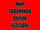 MHP taban�nda b�y�k isti�are