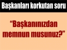 Ba�kanlar� korkutan soru