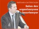 Salon dev organizasyona haz�rlan�yor