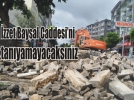 �zzet Baysal Caddesi�nde radikal de�i�im