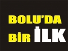 Bolu�da bir ilk
