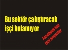 Bu sekt�r �al��t�racak i��i bulam�yor