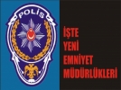 3 il�e emniyet amirli�i emniyet m�d�rl��� oldu