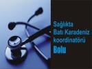 Sa�l�kta Bat� Karadeniz koordinat�r� Bolu