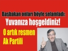 Ba�bakan onlar� �Yuvan�za ho� geldiniz� diyerek kar��lad�!