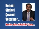 Keneci, simit�i, �evreci, veteriner : Abdullah Uzun