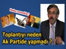 Toplant�y� neden Ak Partide yapmad�?