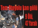 Boluda katliam gibi kaza 9 �l�, 47 Yaral�