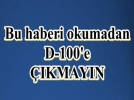 Bu haberi okumadan D-100�e ��kmay�n