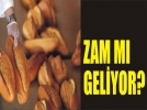 Ekme�e zam m� yap�lacak?