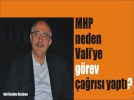 MHP�den Vali �z�imen�e g�rev �a�r�s�