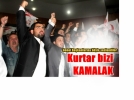 �Kurtar bizi KAMALAK� 
