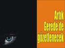 Gerede de g�zetlenecek!