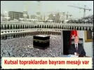 Kutsal topraklardan bayram mesaj� iletti