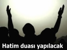 Hatim duas� yap�lacak