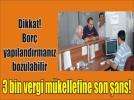 3 bin vergi m�kellefi! Bu son �ans!