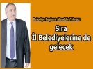 S�ra il belediyelerine de gelecek