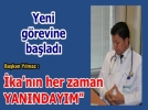 Ba�kan yeni g�rev yerinde �ka�y� ziyaret etti