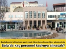 Bolu�da ka� personel kadroya al�nacak? 