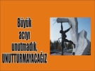B�y�k ac�y� unutmad�k, unutturmayaca��z!