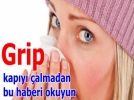 Grip kap�y� �almadan �nleminizi al�n