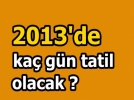 2013�te ka� g�n tatil?