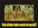 G�peg�nd�z girdi�i evden on binlerce liral�k alt�n �ald�
