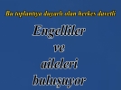 Engelliler ve aileleri bulu�uyor